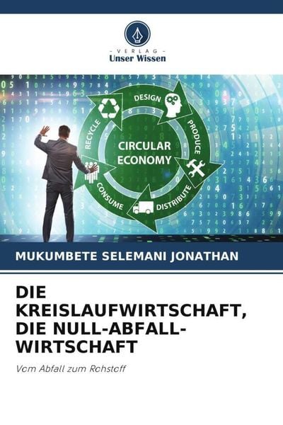 Produktbild: Die Kreislaufwirtschaft, die Null-Abfall-Wirtschaft