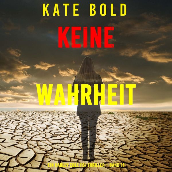 Produktbild: Keine Wahrheit (Ein Harley Cole FBI-Thriller &ndash; Band 11)