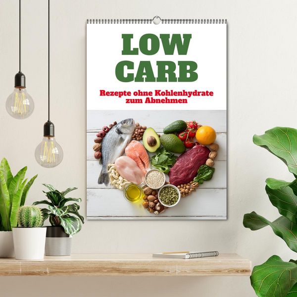 Produktbild: Low Carb - Rezepte ohne Kohlenhydrate zum Abnehmen (Wandkalender 2026 DIN A2 hoch), CALVENDO Monatskalender
