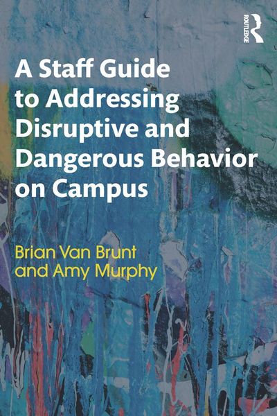 Produktbild: A Staff Guide to Addressing Disruptive and Dangerous Behavior on Campus