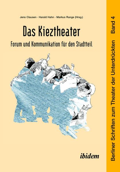 Produktbild: Das Kieztheater: Forum und Kommunikation f&uuml;r den Stadtteil