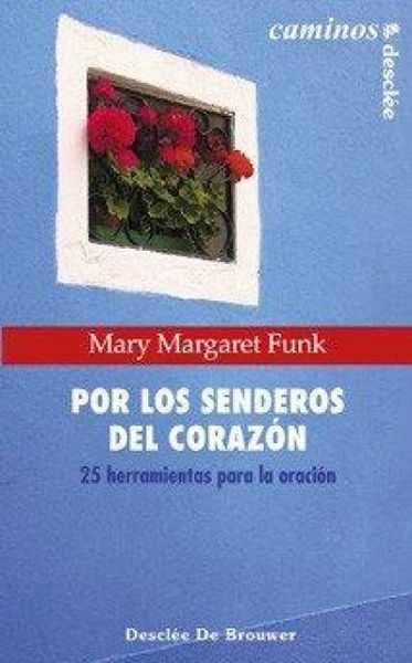 Produktbild: Por los senderos del coraz&oacute;n : 25 herramientas para la oraci&oacute;n