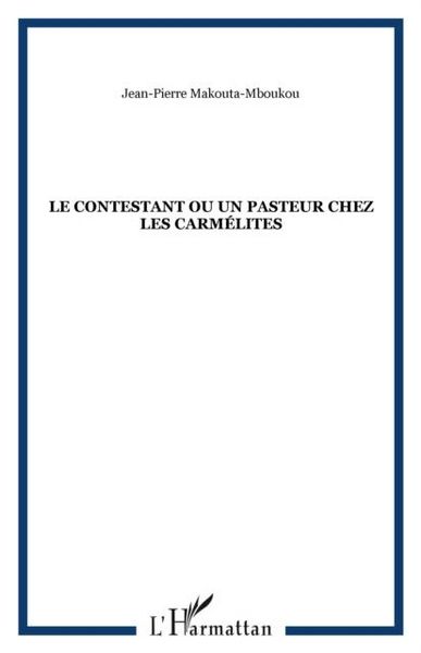 Produktbild: Le Contestant Ou Un Pasteur Chez Les Carmelites