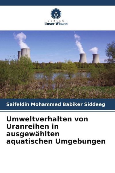 Produktbild: Umweltverhalten von Uranreihen in ausgew&auml;hlten aquatischen Umgebungen