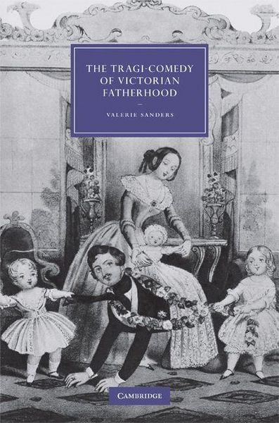 Produktbild: The Tragi-Comedy of Victorian Fatherhood