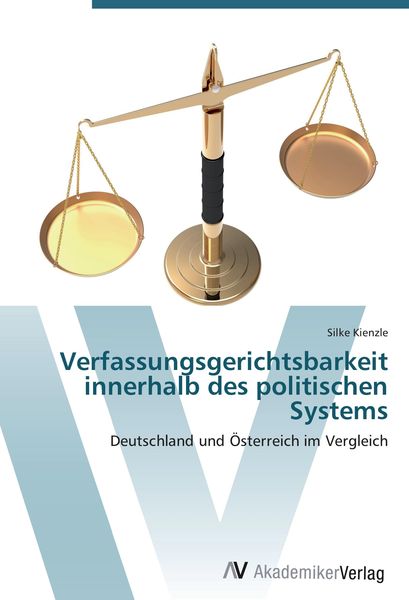 Verfassungsgerichtsbarkeit innerhalb des politischen Systems, Taschenbuch von Silke Kienzle, AV Akademikerverlag, 9783639423785