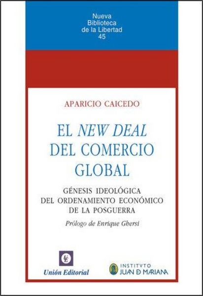 Produktbild: El new deal del comercio global : g&eacute;nesis ideol&oacute;gica del ordenamiento econ&oacute;mico de la posguerra