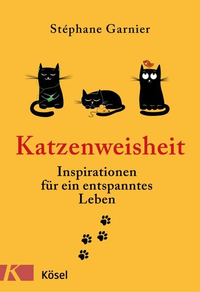 Katzenweisheit, Gebundene Ausgabe von Stéphane Garnier, Kösel, 9783466347001