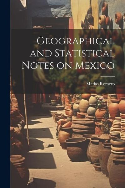 Produktbild: Geographical and Statistical Notes on Mexico