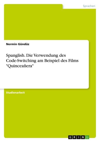 Produktbild: Spanglish. Die Verwendung des Code-Switching am Beispiel des Films "Quincea&ntilde;era"