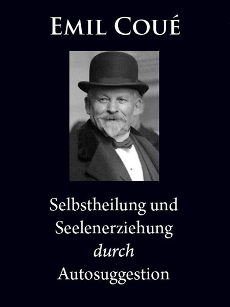 Produktbild: Selbstheilung und Seelenerziehung durch Autosuggestion