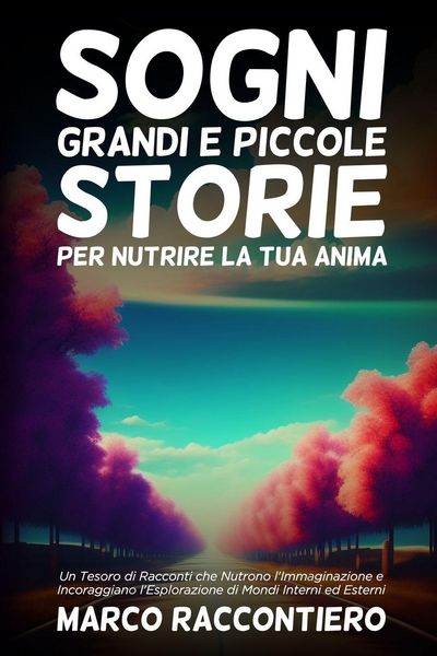 Produktbild: Sogni Grandi e Piccole Storie per Nutrire la Tua Anima