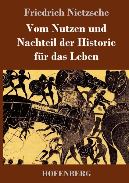 Produktbild: Vom Nutzen und Nachteil der Historie f&uuml;r das Leben