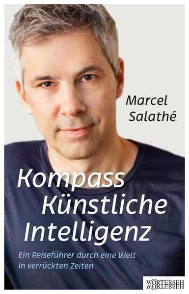 Kompass Künstliche Intelligenz, Taschenbuch von Marcel Salathé, Wörterseh, 9783037631683