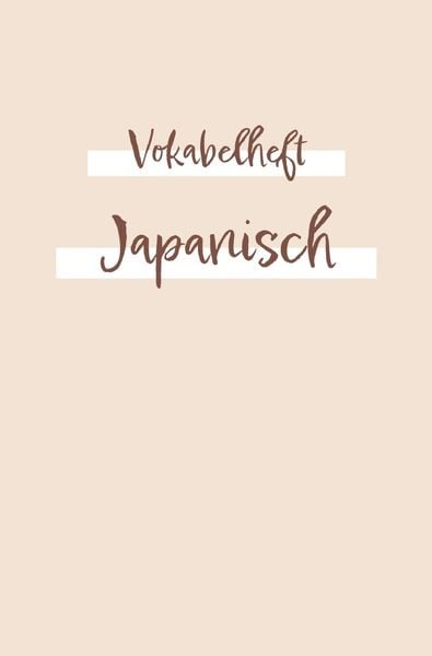 Vokabelheft, Heft zum japanisches Vokabeln zu lernen und zu schreiben, Taschenbuch von Sandra A., Epubli, 978-3-7584-0884-7
