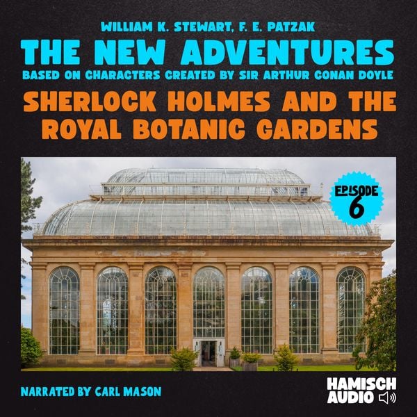 Produktbild: Sherlock Holmes and the Royal Botanic Gardens (The New Adventures, Episode 6)
