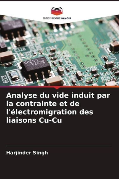 Produktbild: Analyse du vide induit par la contrainte et de l'&eacute;lectromigration des liaisons Cu-Cu