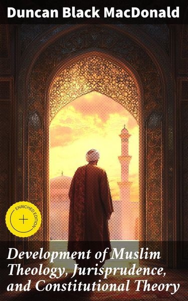 Produktbild: Development of Muslim Theology, Jurisprudence, and Constitutional Theory