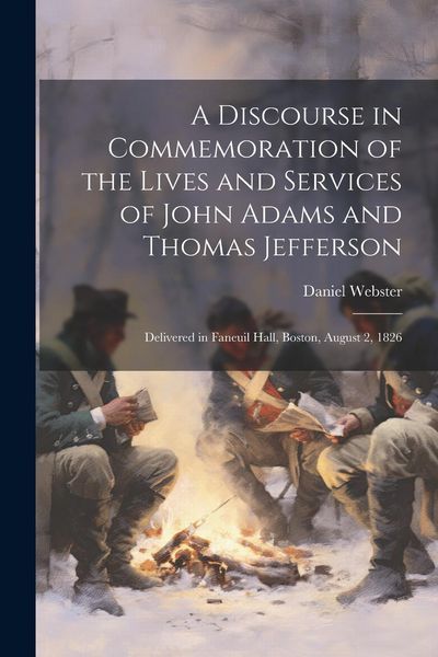 Produktbild: A Discourse in Commemoration of the Lives and Services of John Adams and Thomas Jefferson