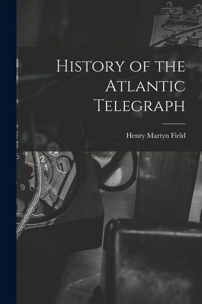 Produktbild: History of the Atlantic Telegraph