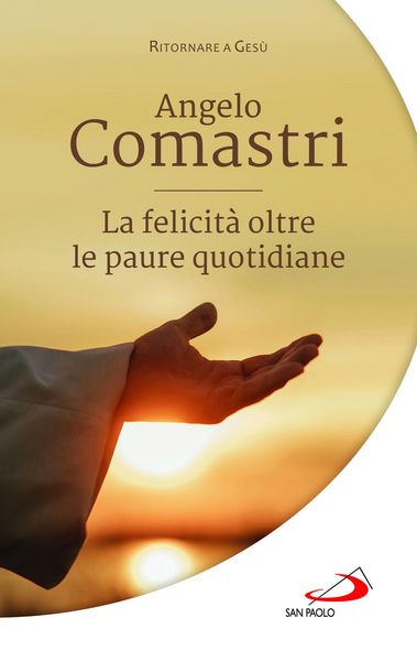 Produktbild: La felicit&agrave; oltre le paure quotidiane