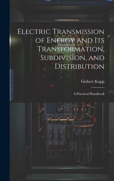 Produktbild: Electric Transmission of Energy and Its Transformation, Subdivision, and Distribution