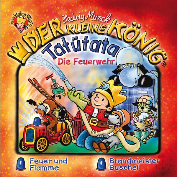 Produktbild: Der kleine K&ouml;nig - CD / Tat&uuml;tata - Die Feuerwehr