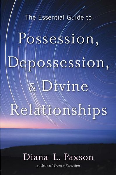 Produktbild: The Essential Guide to Possession, Depossession, and Divine Relationships