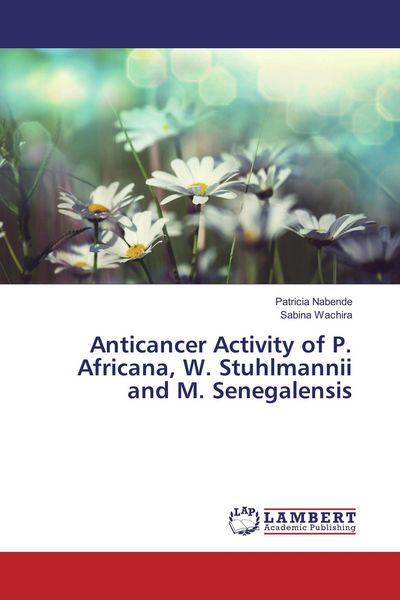 Produktbild: Anticancer Activity of P. Africana, W. Stuhlmannii and M. Senegalensis