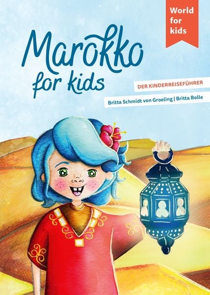Marokko for kids, Paperback von Britta Schmidt Groeling, World For Kids, 9783946323259