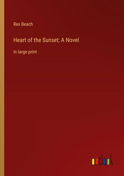 Produktbild: Heart of the Sunset; A Novel