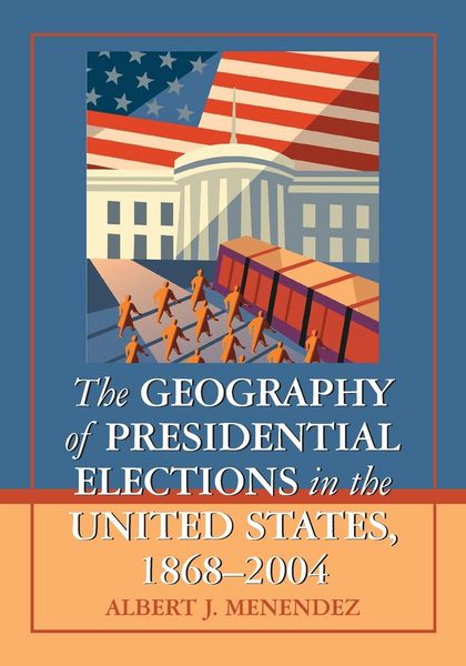Produktbild: The Geography of Presidential Elections in the United States, 1868-2004