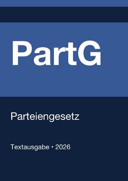 Produktbild: PartG - Gesetz &uuml;ber die politischen Parteien (Deutschland) 2026