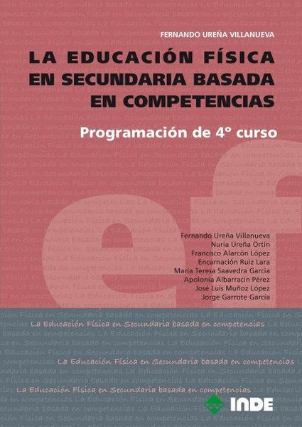 Produktbild: La educaci&oacute;n f&iacute;sica en secundaria basada en competencias : programaci&oacute;n de 4&ordm; curso