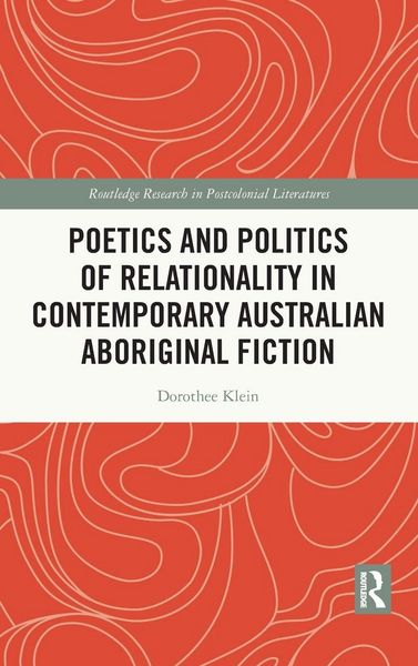 Produktbild: Poetics and Politics of Relationality in Contemporary Australian Aboriginal Fiction