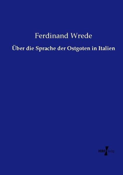 Produktbild: &Uuml;ber die Sprache der Ostgoten in Italien