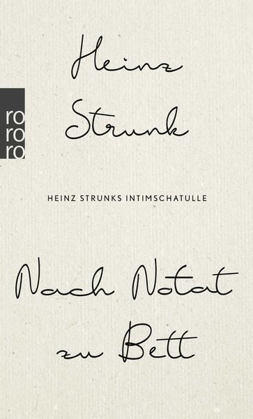 Nach Notat zu Bett, Taschenbuch von Heinz Strunk, Rowohlt Taschenbuch