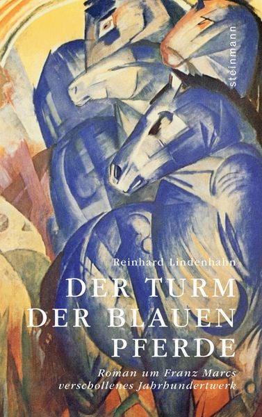 Der Turm der blauen Pferde, Paperback von Reinhard Lindenhahn, Steinmann Verlag, 9783927043916