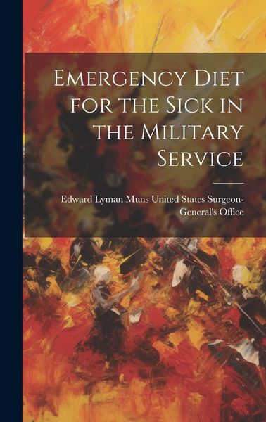 Produktbild: Emergency Diet for the Sick in the Military Service