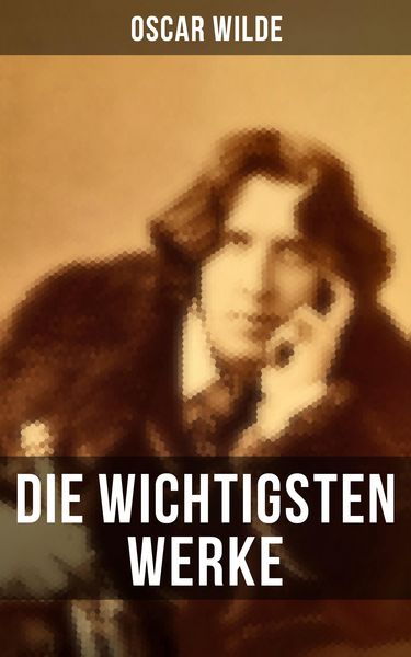 Produktbild: Die wichtigsten Werke von Oscar Wilde