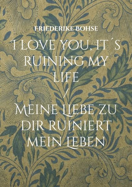 Produktbild: I love you, it&acute;s ruining my life