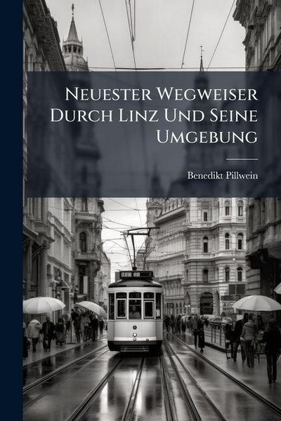Produktbild: Neuester Wegweiser Durch Linz Und Seine Umgebung