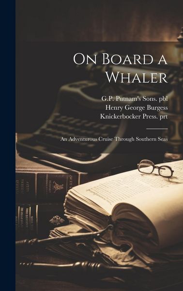 Produktbild: On Board a Whaler: An Adventurous Cruise Through Southern Seas
