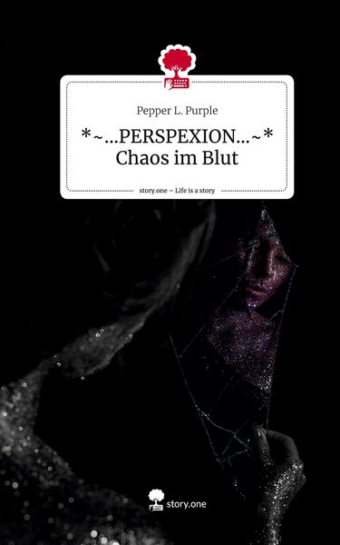 Produktbild: *~...PERSPEXION...~* Chaos im Blut. Life is a Story - story.one