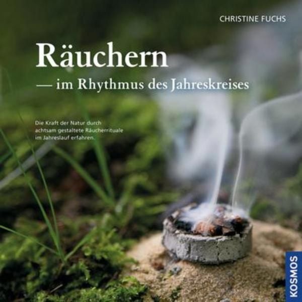 Räuchern im Rhythmus des Jahreskreises, Gebundene Ausgabe von Christine Fuchs, Franckh-Kosmos