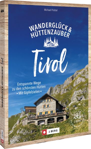 Wanderglück & Hüttenzauber Tirol, Taschenbuch von Michael Pröttel, Bruckmann, 9783987030062