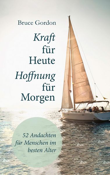 Produktbild: Kraft f&uuml;r heute - Hoffnung f&uuml;r morgen