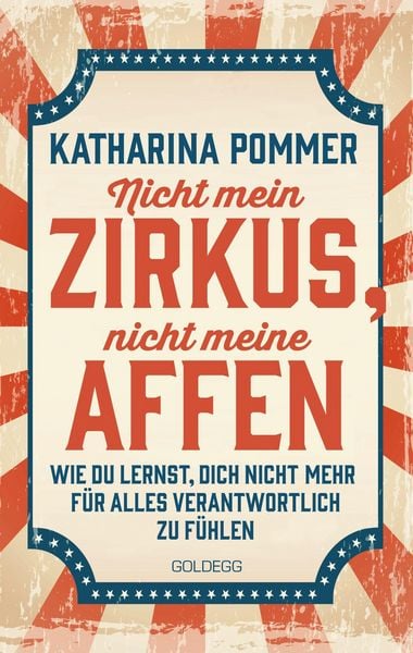 Produktbild: Nicht mein Zirkus, nicht meine Affen - vom Mental Load und People Pleaser zu selbstbestimmt und Grenzen setzen