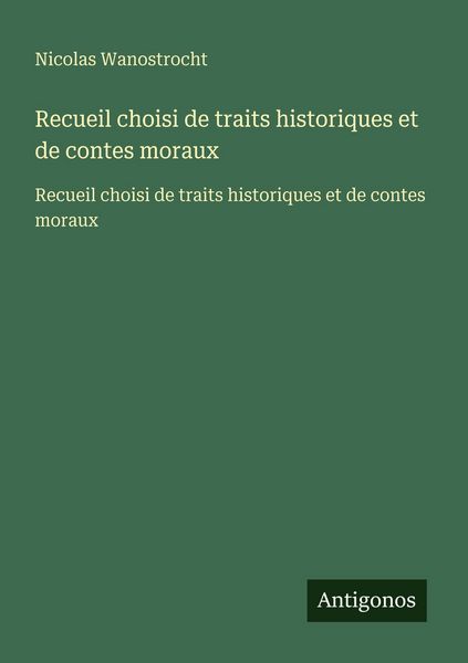 Produktbild: Recueil choisi de traits historiques et de contes moraux