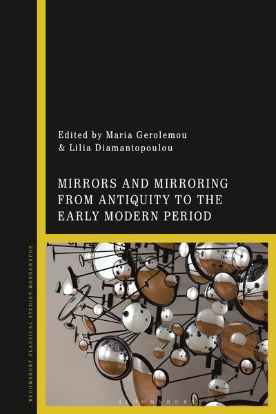 Produktbild: Mirrors and Mirroring from Antiquity to the Early Modern Period